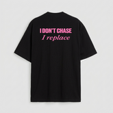 I don't chase i replace