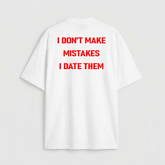 i don't make mistakes i date them
