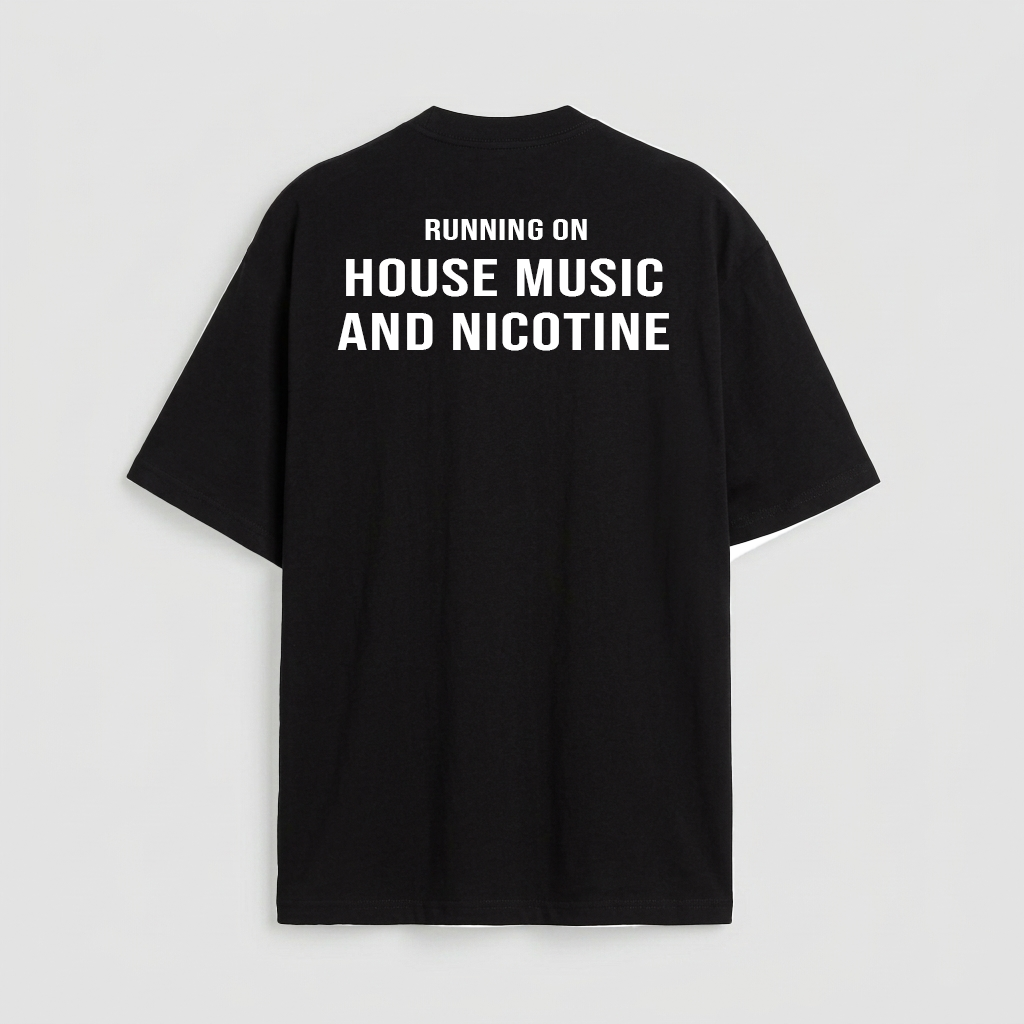 Running on House Music and Nicotine