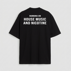 Running on House Music and Nicotine