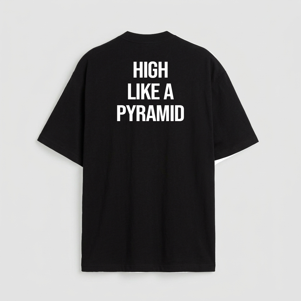 High Like a Pyramid