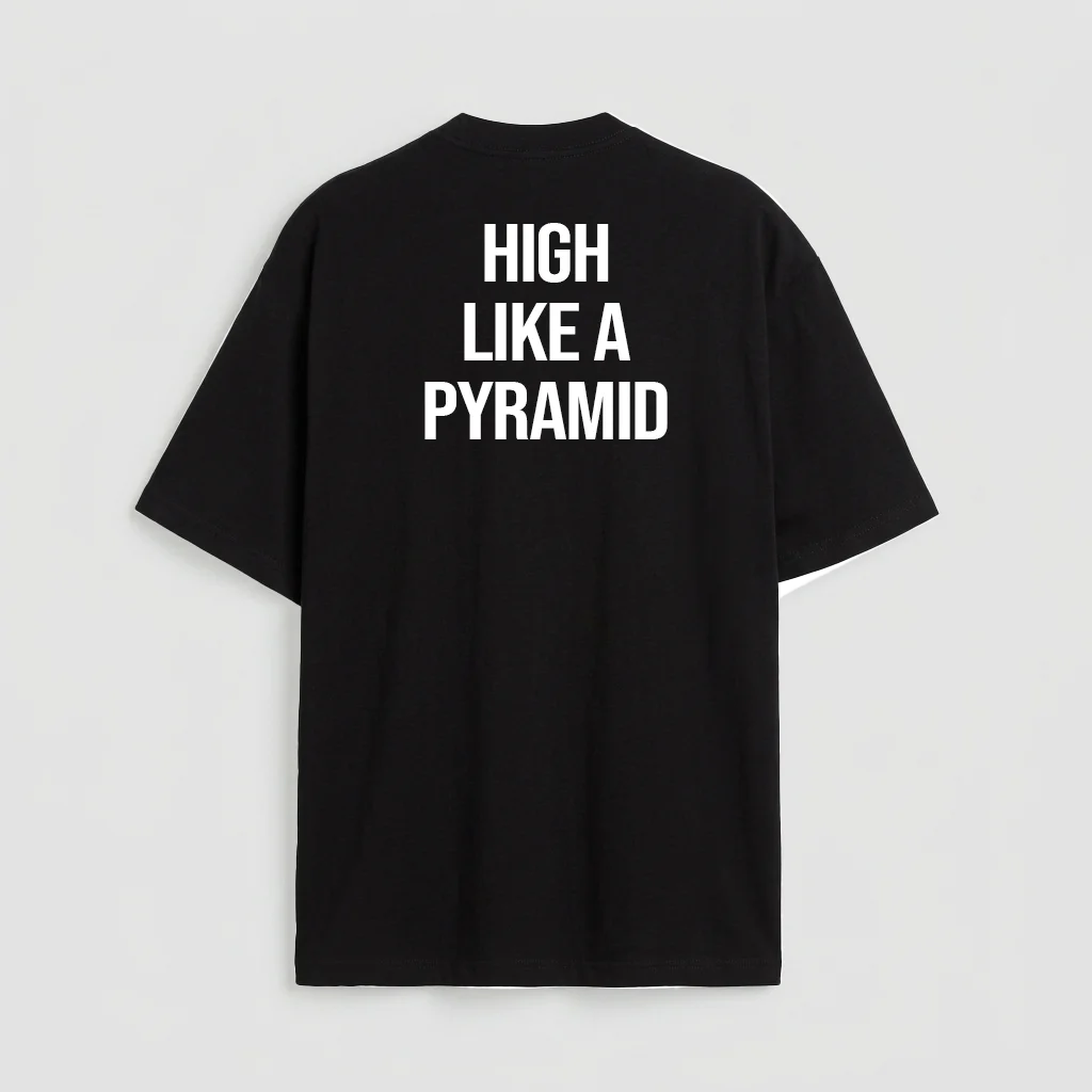 High Like a Pyramid