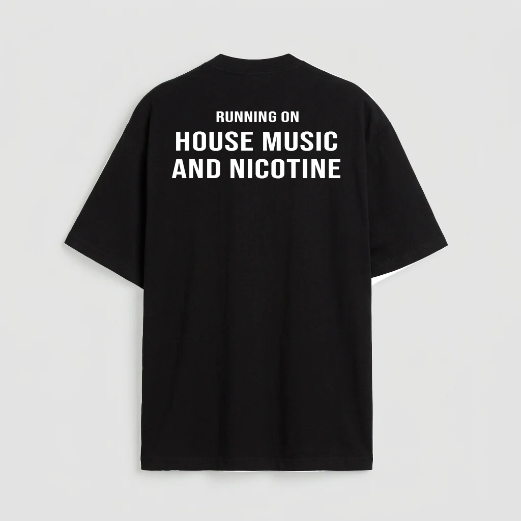Running on House Music and Nicotine