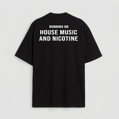 Running on House Music and Nicotine