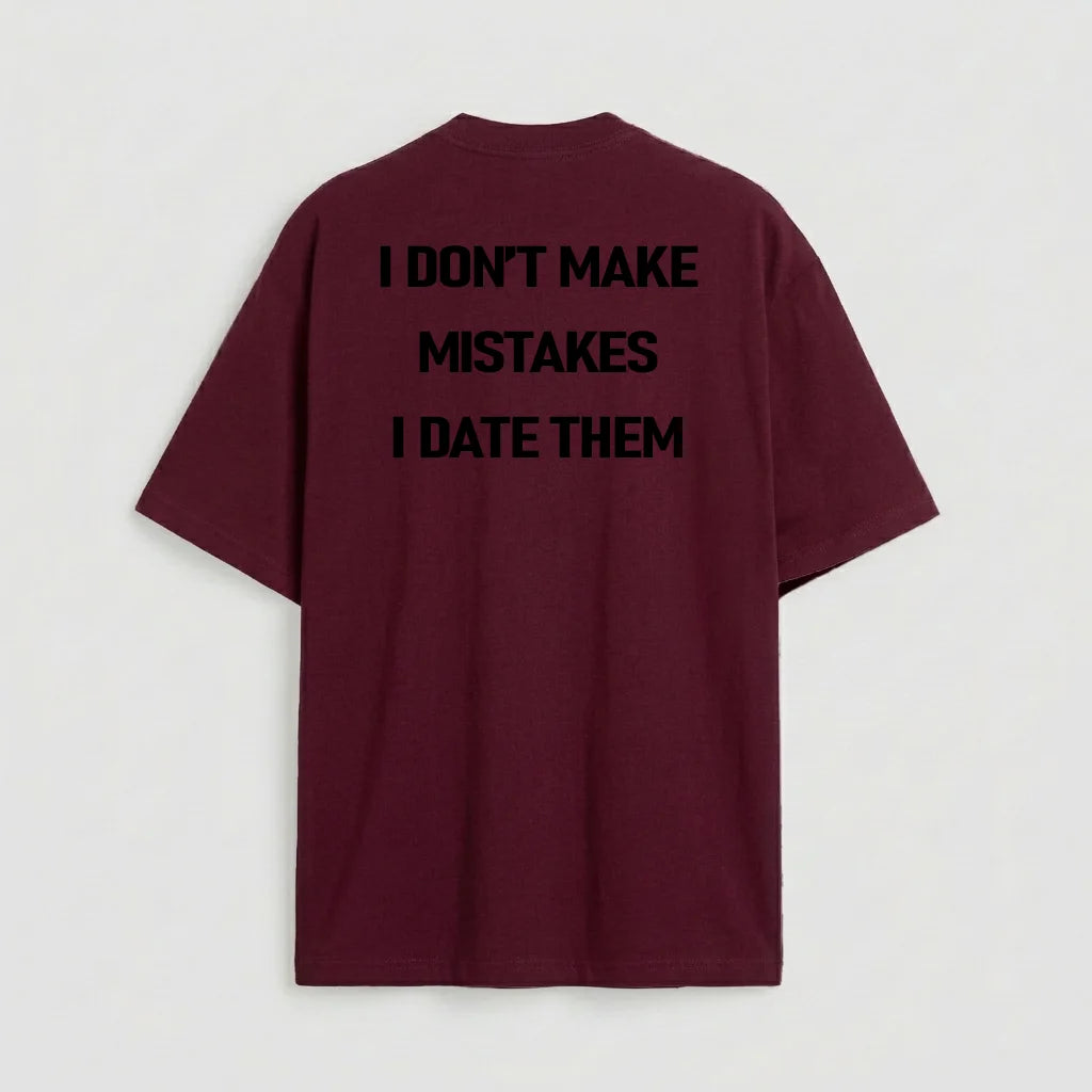 i don't make mistakes i date them