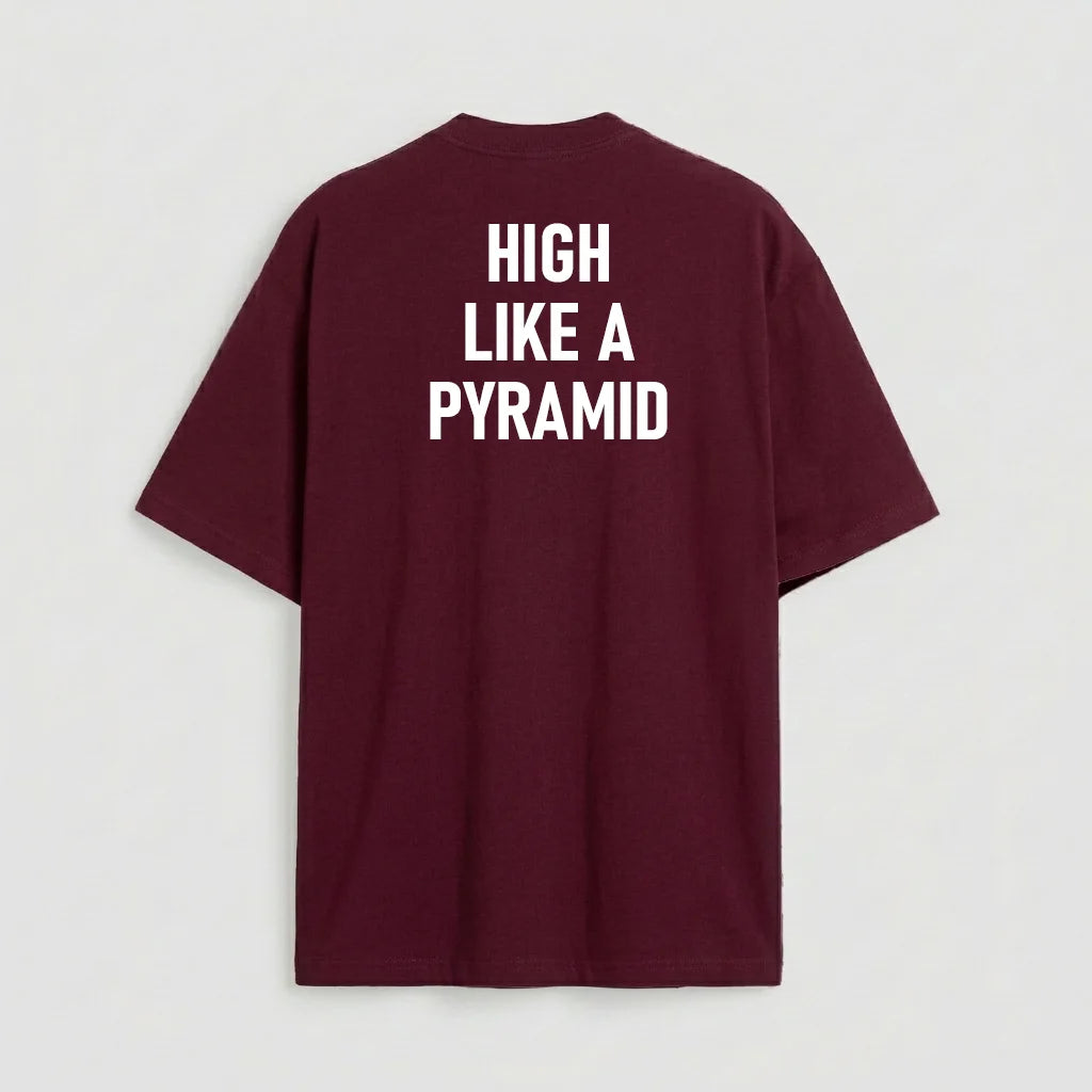 High Like a Pyramid