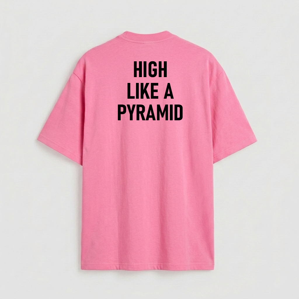High Like a Pyramid