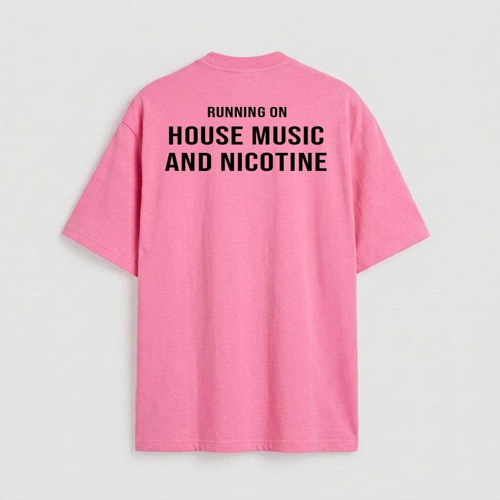 Running on House Music and Nicotine