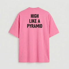 High Like a Pyramid