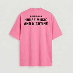 Running on House Music and Nicotine