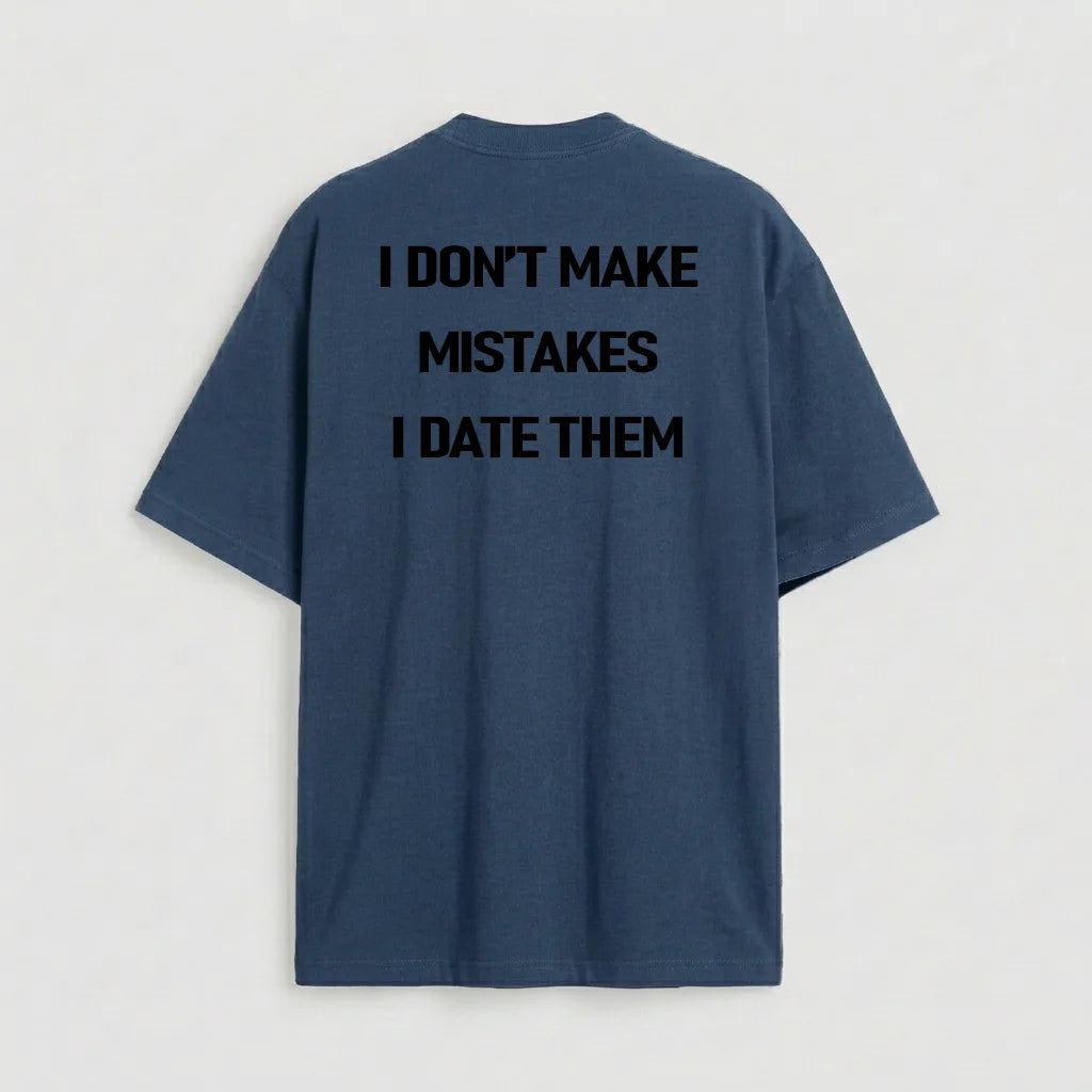 i don't make mistakes i date them