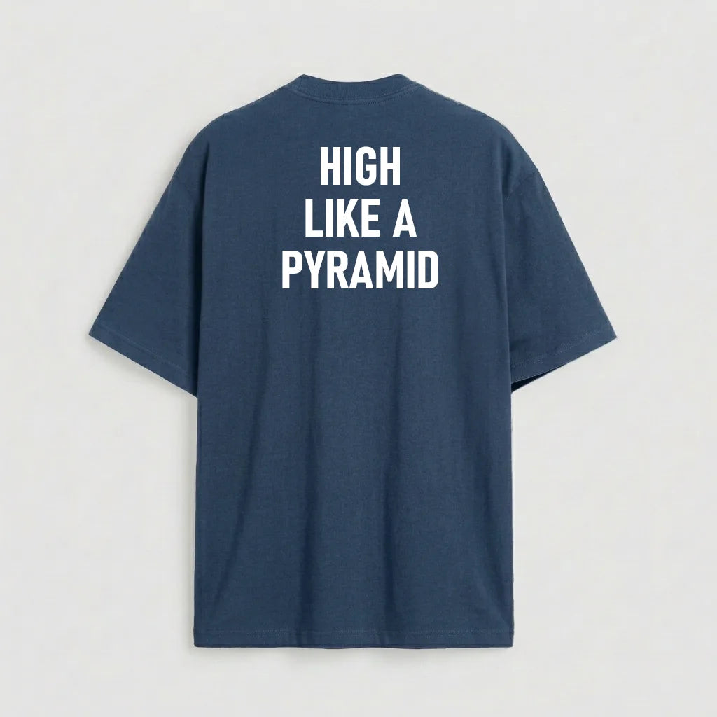 High Like a Pyramid