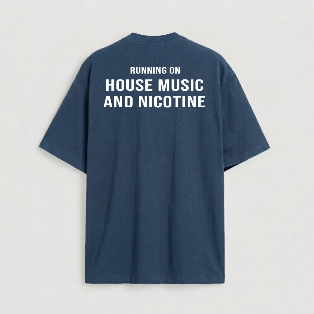 Running on House Music and Nicotine