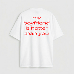 my boyfriend is hotter than you