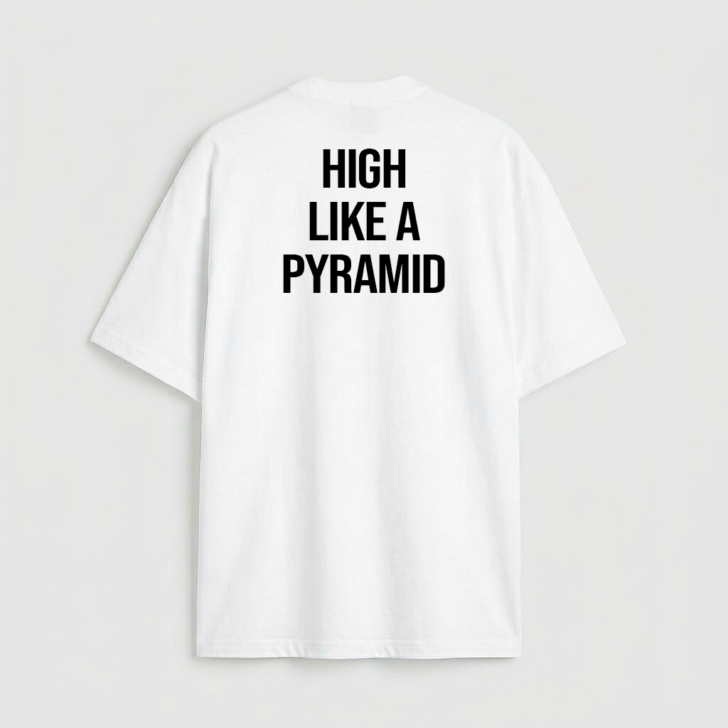 High Like a Pyramid