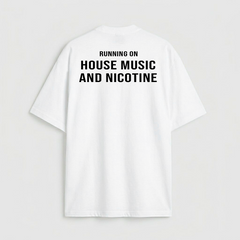 Running on House Music and Nicotine