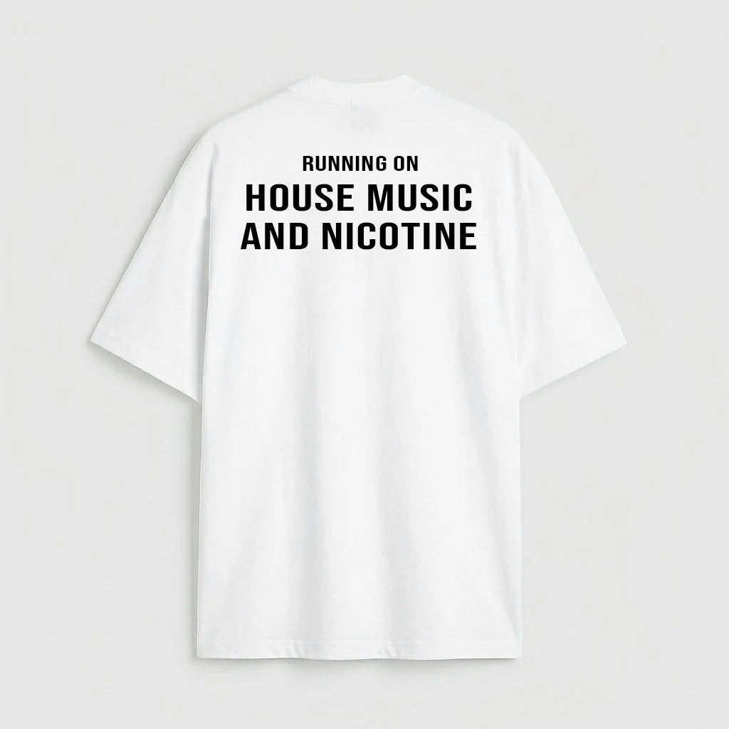 Running on House Music and Nicotine