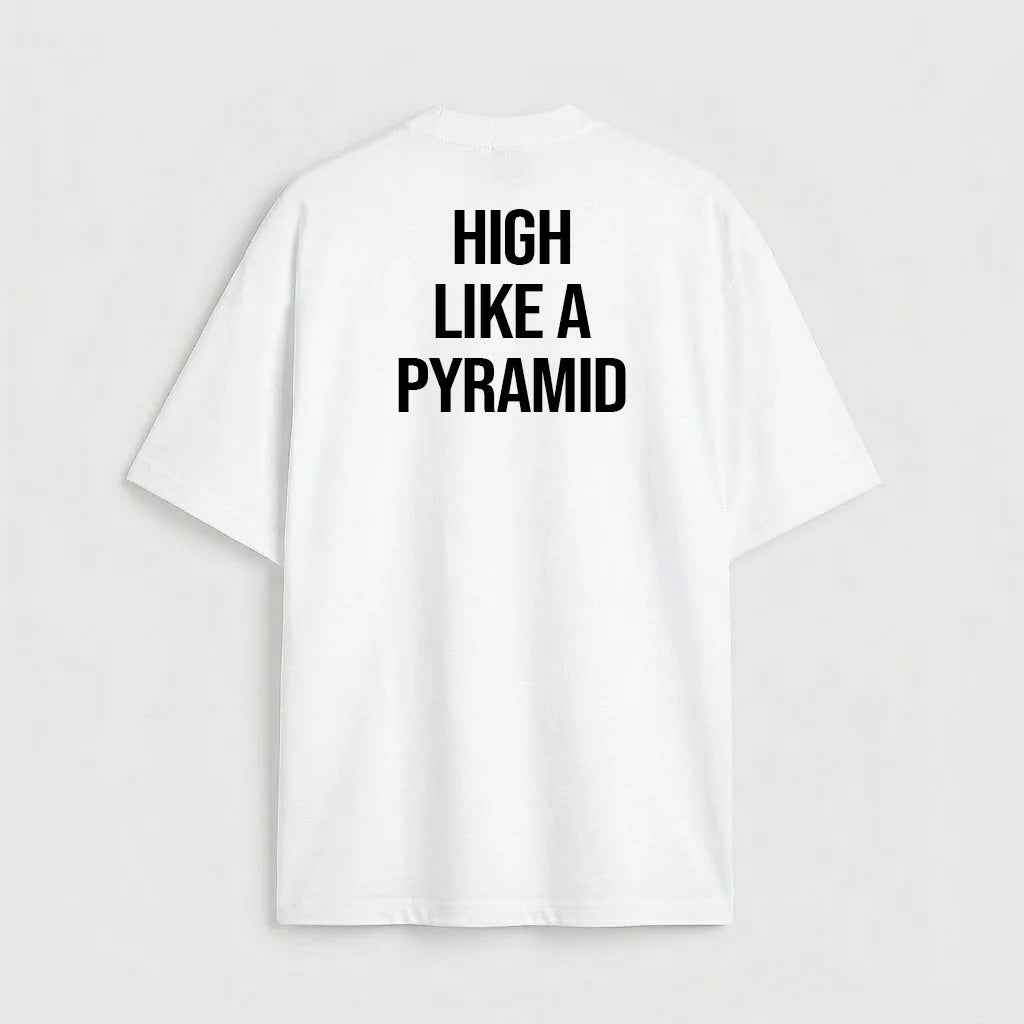 High Like a Pyramid
