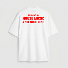 Running on House Music and Nicotine