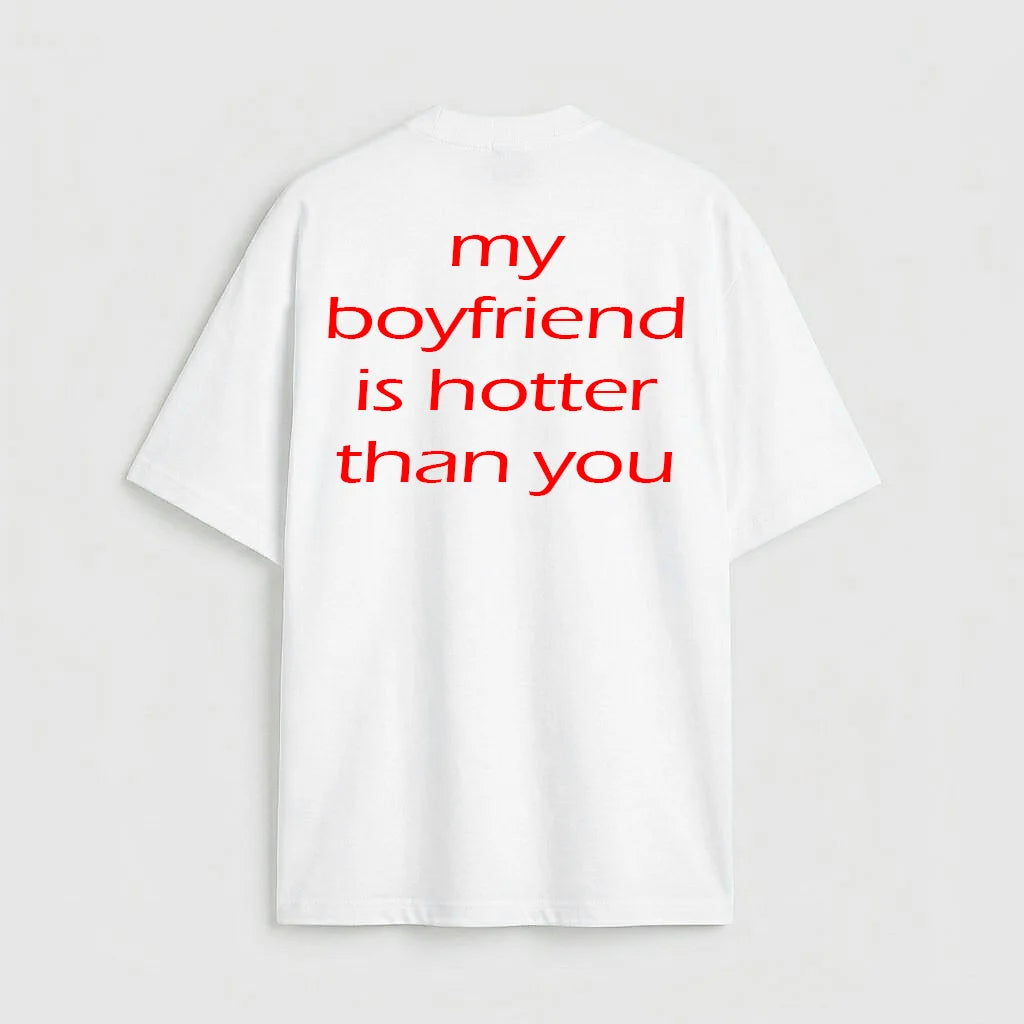 my boyfriend is hotter than you