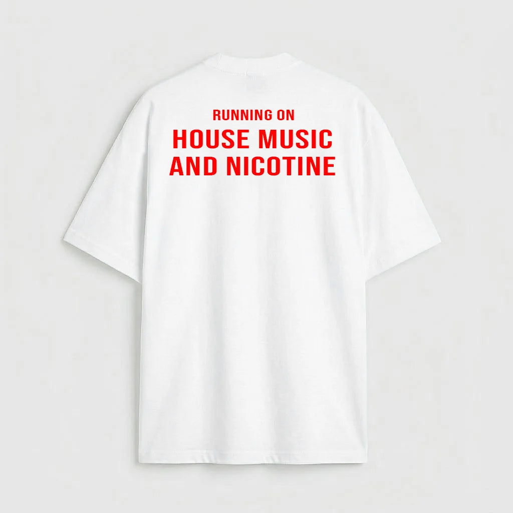 Running on House Music and Nicotine